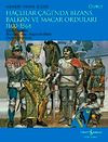 Ha&ccedil;lılar &Ccedil;ağında Bizans, Balkan ve Macar Orduları
