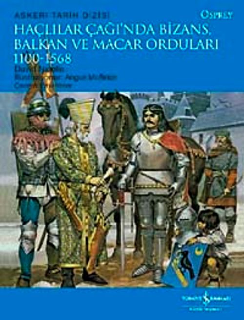 Haçlılar Çağında Bizans, Balkan ve Macar Orduları