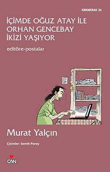 İçimde Oğuz Atay ile Orhan Gencebay İkizi Yaşıyor & Editöre Postalar