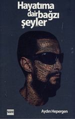 Hayatıma Dair Bazı Şeyler
