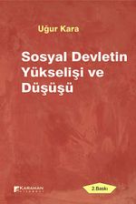 Sosyal Devletin Yükselişi ve Düşüşü