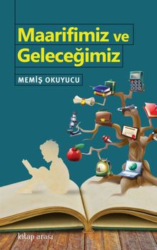 Maarifimiz ve Geleceğimiz