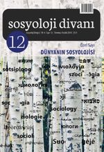 Sosyoloji Divanı Dergisi Yıl:6 Sayı:12 Temmuz-Aralık 2018 Özel Sayı: Dünyanın Sosyolojisi