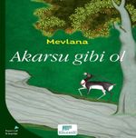 Akarsu Gibi Ol