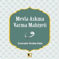 Mevla Aşkına Varma Mahiyeti