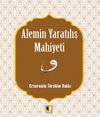 Alemin Yaratılış Mahiyeti