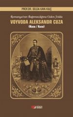 Romanya'nın Bağımsızlığına Giden Yolda Voyvoda Aleksandr Cuza