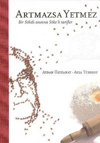 Artmazsa Yetmez & Bir Sökeli Anısına Söke'li Tarifler