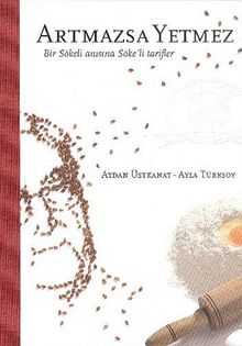 Artmazsa Yetmez & Bir Sökeli Anısına Söke'li Tarifler