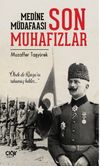 Medine M&uuml;dafaası ve Son Muhafızlar