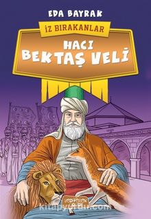Hacı Bektaş Veli / İz Bırakanlar - Eda Bayrak