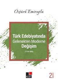 Türk Edebiyatında Gelenekten Moderne  Değişim (1718-1895)