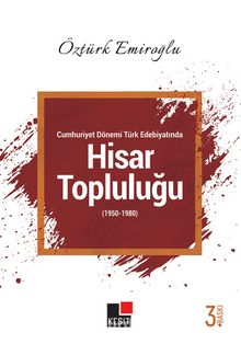 Cumhuriyet Dönemi Türk Edebiyatında Hisar Topluluğu (1950-1980) - Dr. Öztürk Emiroğlu