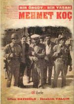 Bir Örgüt - Bir Yaşam Mehmet Koç