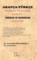 Arapça-Türkçe Modern ve Klasik Konulu Terimler Ve Kavramlar Sözlüğü 