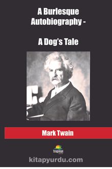 A Burlesque Autobiography - A Dog’s Tale