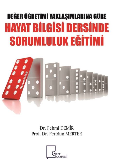 Değer Öğretimi Yaklaşımlarına Göre Hayat Bilgisi Dersinde Sorumluluk Eğitimi