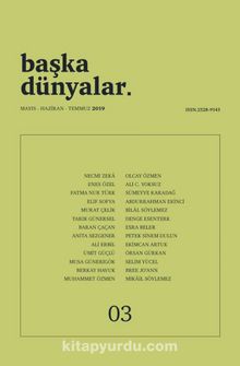 Başka Dünyalar Üç Aylık Şiir Dergisi Sayı:3 Mayıs-Haziran-Temmuz 2019 - Bilinmeyen Yazar