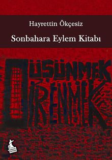 Sonbahara Eylem Kitabı & Düşünmek Direnmektir
