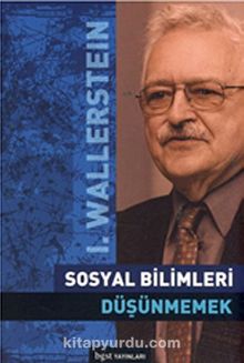 Sosyal Bilimleri Düşünmemek - Immanuel Wallerstein