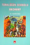 T&uuml;rkl&uuml;ğ&uuml;n Sembolu Bozkurt