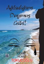 Ağladığımı Duymuş Gibi