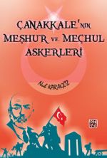 Çanakkale’nin Meşhur ve Meçhul Askerleri