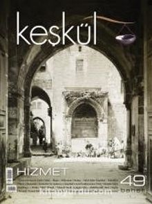 Keşkül Sayı:49 / Hizmet - Bilinmeyen Yazar