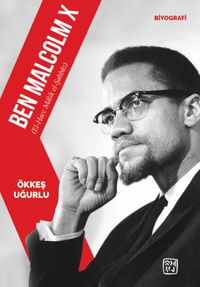 Ben Malcolm X (El-Hacc Malik El-Şahbaz)