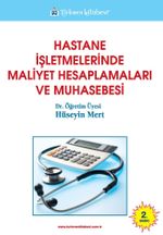 Hastane İşletmelerinde Maliyet Hesaplamaları ve Muhasebesi