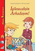 İyileşeceksin Arkadaşım!