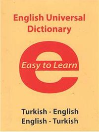 English Universal Dictionary Easy to Learn & Turkish-English - English-Turkish