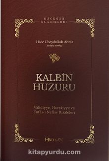 Kalbin Huzuru & Validiyye Havraiyye Enfası Nefise Risaleleri - Hace Ubeydullah Ahrar