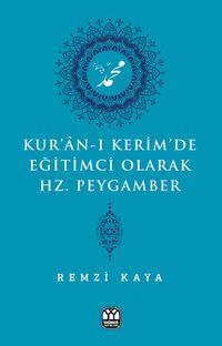Kur'an-ı Kerim'de Eğitimci Olarak Hz. Peygamber