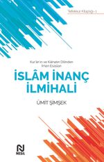 Kur'an'ın ve Kainatın Dilinden İman Esasları İslam İnanç İlmihali 