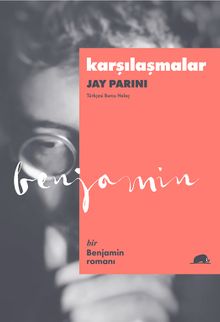 Karşılaşmalar & Bir Benjamin Romanı
