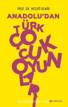 Anadolu’dan Türk Çocuk Oyunları - Prof. Dr. Necati Demir