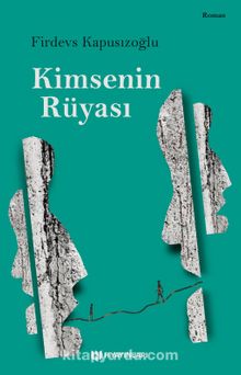 Kimsenin Rüyası - Firdevs Kapusızoğlu