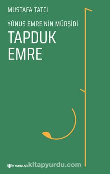 Yunus Emre'nin Mürşidi Tapduk Emre - Mustafa Tatcı