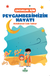 &Ccedil;ocuklar İ&ccedil;in Peygamberimizin Hayatı