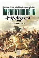 İmparatorluğun Hikayesi & Menkıbeler Kıssalar ve Anekdotlarla Osmanlı Padişahları