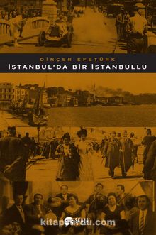 İstanbul'da Bir İstanbullu - Dinçer Efetürk