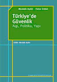 Türkiye'de Güvenlik & Algı, Politika, Yapı