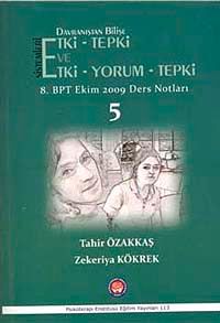 Davranıştan Bilişe Etki -Tepki ve Etki -Yorum - Tepki 5 & 8. BPT Ekim 2009 Ders Notları