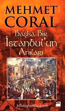 Başka Bir İstanbul'un Anıları - Mehmet Coral