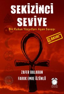 Sekizinci Seviye & Bir Ruhun Yüzyılları Aşan Savaşı