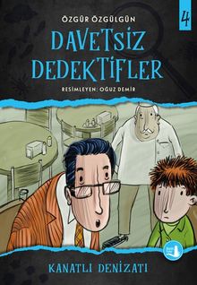 Davetsiz Dedektifler 4 / Kanatlı Denizaltı