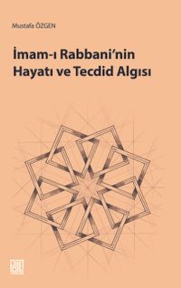 İmam-ı Rabbani'nin Hayatı ve Tecdid Algısı 