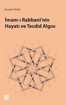 İmam-ı Rabbani'nin Hayatı ve Tecdid Algısı 