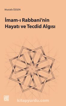 İmam-ı Rabbani’nin Hayatı ve Tecdid Algısı - Mustafa Özgen